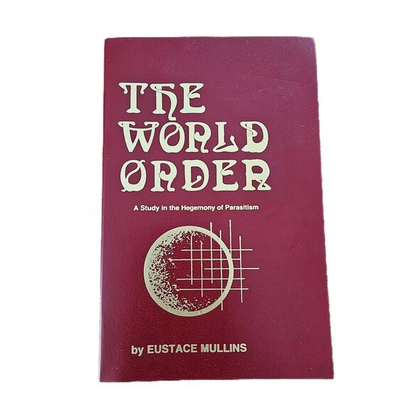 The World Order:A Study in the Hegemony of Parasitism 1st Edition  1985 SC - Picture 1 of 6